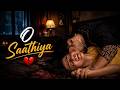O Saathiya 💔 | Painful Hindi Sad Song