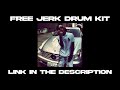 FREE 200 JERK X HOODTRAP Drum Kit Xaviersobased Tenkay Kashpaint Free Drum Kit
