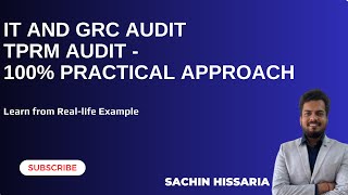 IT and GRC Audit - TPRM Audit  - Practical Approach - Sachin Hissaria
