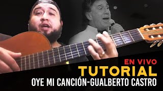 Video thumbnail of "Gualberto Castro - Oye mi canción (Tutorial en vivo)"