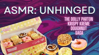 Krispy Kreme Donut EATING ASMR: UNHINGED - DOLLY PARTON DOUGHNUT FAIL!? Tingles, Chewing, Chill