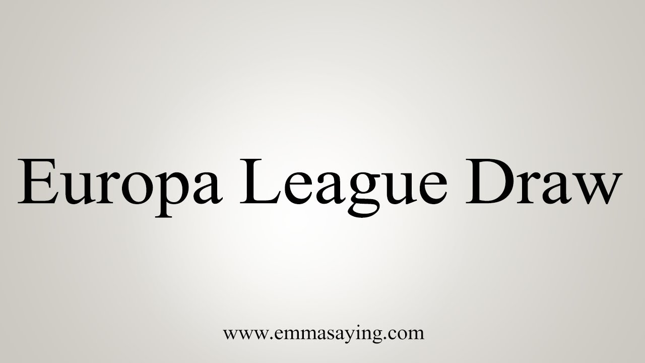 how to say in english jamun How To Pronounce Europa League Draw