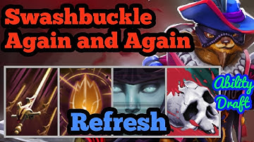 DOTA 2 ABILITY DRAFT SWASHBUCKLE AGAIN AND AGAIN