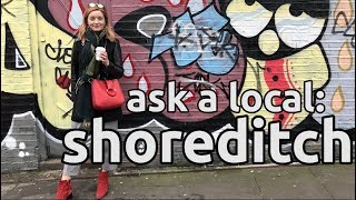 ask a local: london | what to eat, drink and do in shoreditch | vlog