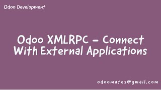 Odoo External API | Create API&#39;s In Odoo | Odoo XMLRPC : Connect Odoo With External Applications