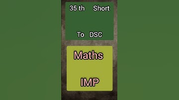 35th short to dsc  #dscbits #dscmaths #apdsc #exam #maths #megadsc2025 #dailyshorts #dailybits