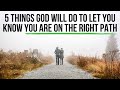 When You Are on the Right Path, God Will . . .