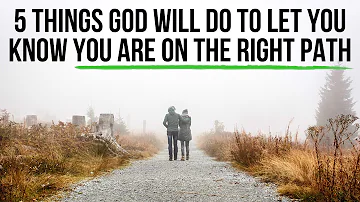 When You Are on the Right Path, God Will . . .