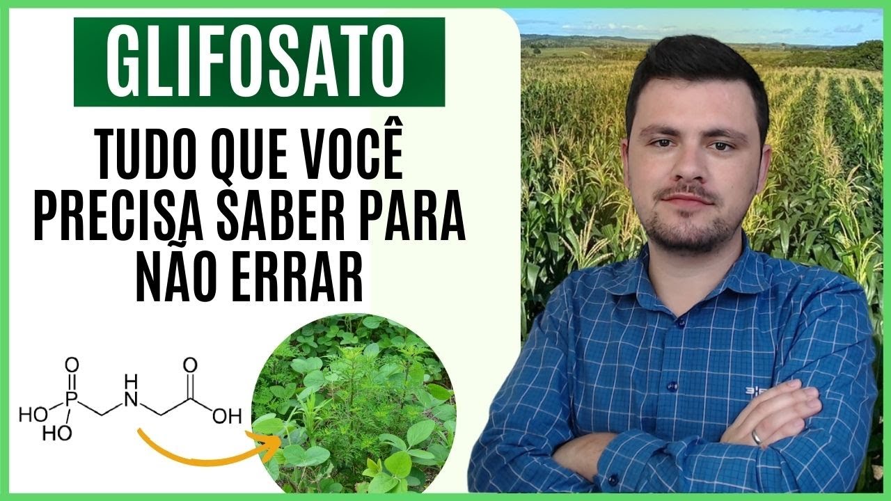 GLIFOSATO:  tudo que você precisa saber para não errar