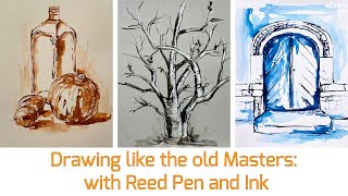 Drawing like the old Masters (with Reed pen and Ink)