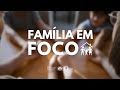 PROGRAMA FAMÍLIA EM FOCO | EV. PAULO FERNANDO E KÁTIA REGINA [REPRISE]