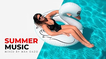 Summer Music Mix 2025 Beach Time🌴Tropical, Chill & Deep House Music by Max Oazo