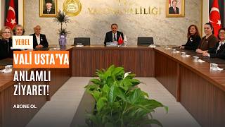 Vali Usta’ya Anlamlı Ziyaret!