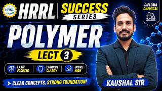Lec - 3 Polymer | Diploma Chemical | Bsc |JE Preparation |HRRL Success Series