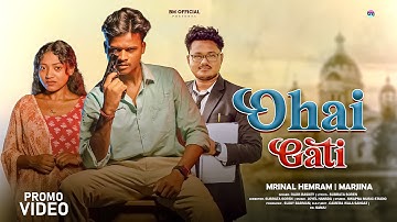 OHAI GATI // PROMO VIDEO// MRINAL & MARJINA // RAJIB BASKEY // NEW SANTALI SAD SONG // BM OFFICIAL