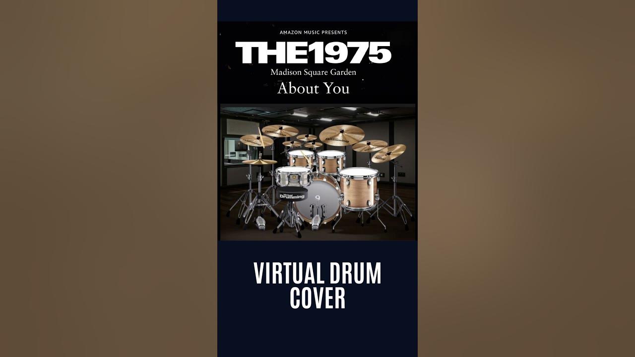 Virtual Drum Cover : The 1975 – About You