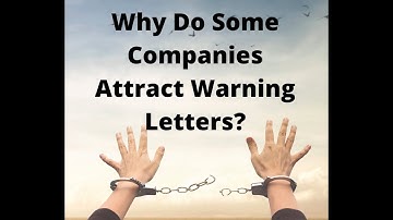 Why Do Some Companies Attract Warning Letters?