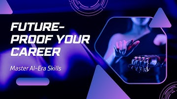 Future-Proof Your Career: Skills for the AI Era