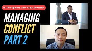 Managing Conflict (Part 2) | In the Sphere with Vijay Eswaran