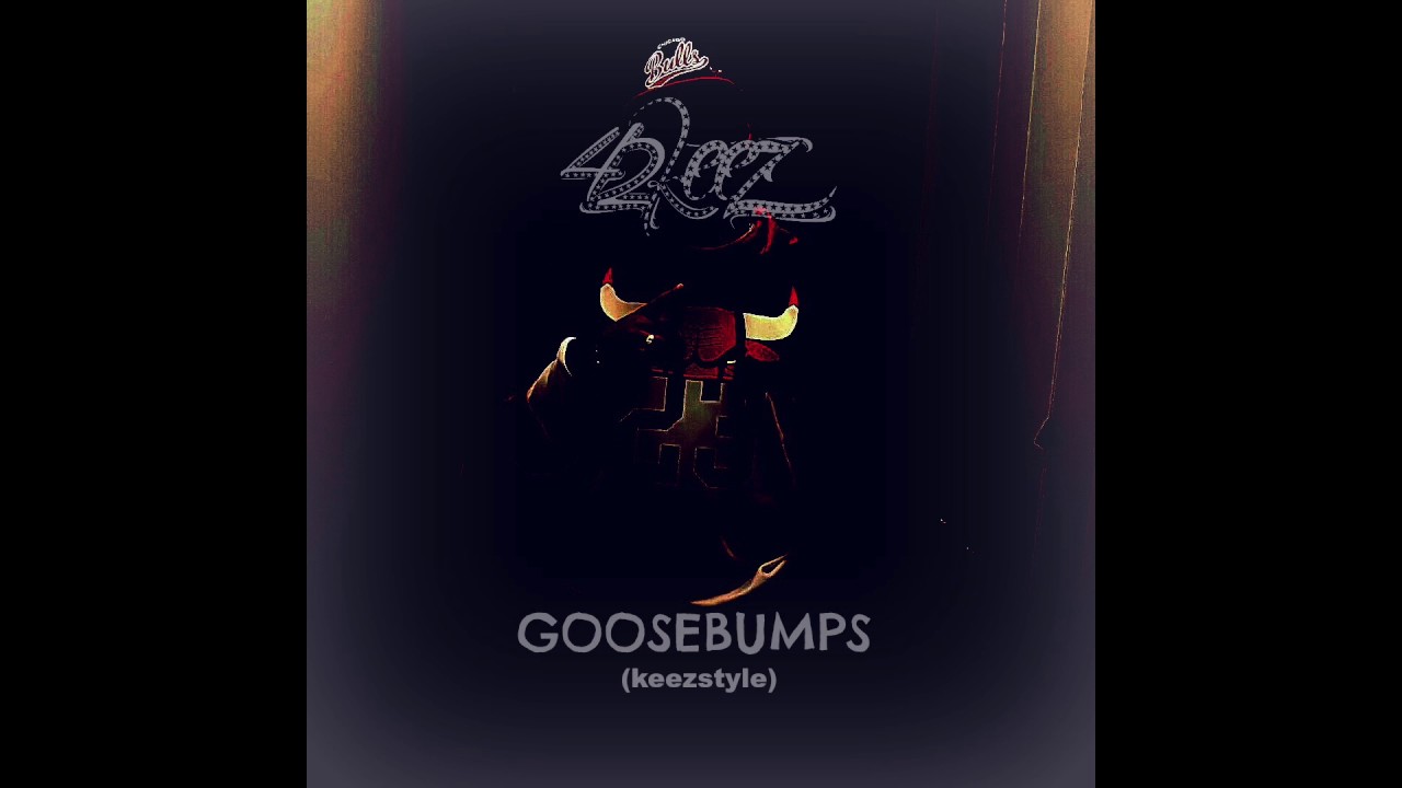 42 Keez - Goosebumps (keezstyle)