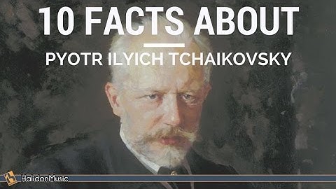 Tchaikovsky - 10 facts about Tchaikovsky | Classical Music History