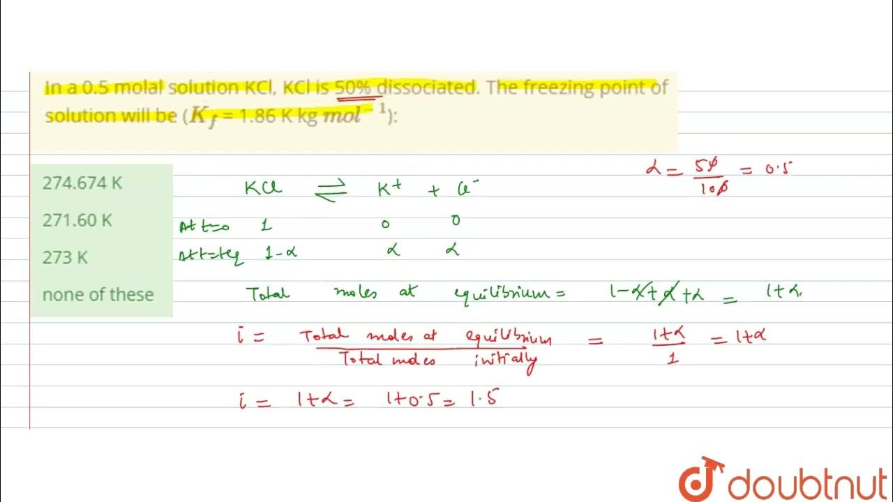 In a 0 5 molal solution kcl kcl is 50 dissociated the freezing point