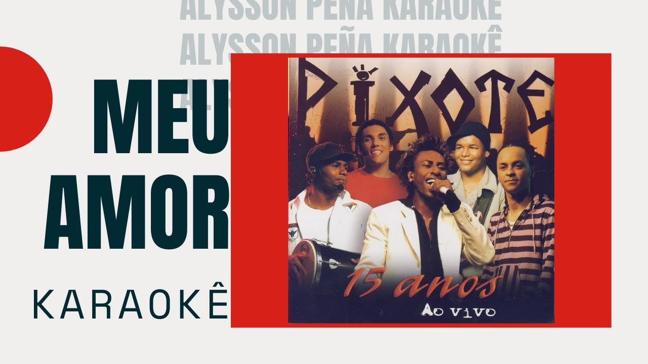 Karaokê - Pixote - Meu Amor