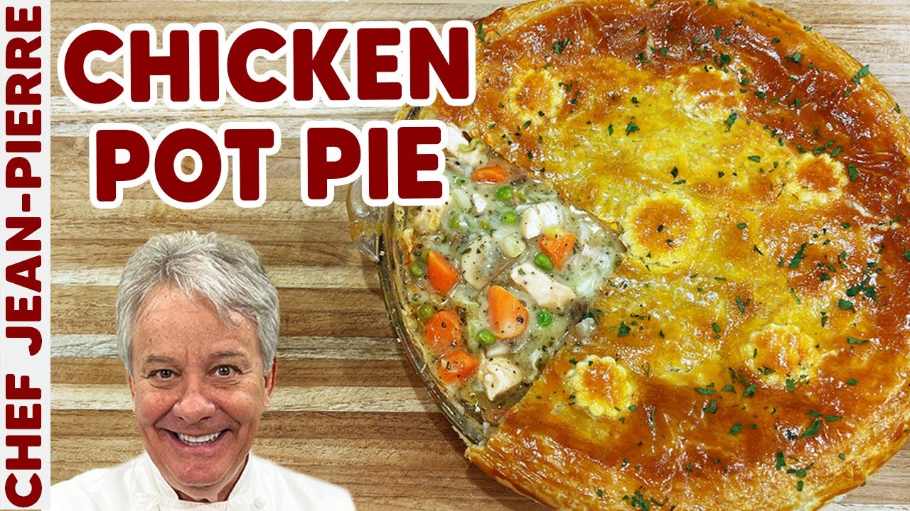 How to Make Chicken Pot Pie Chef JeanPierre YouTube