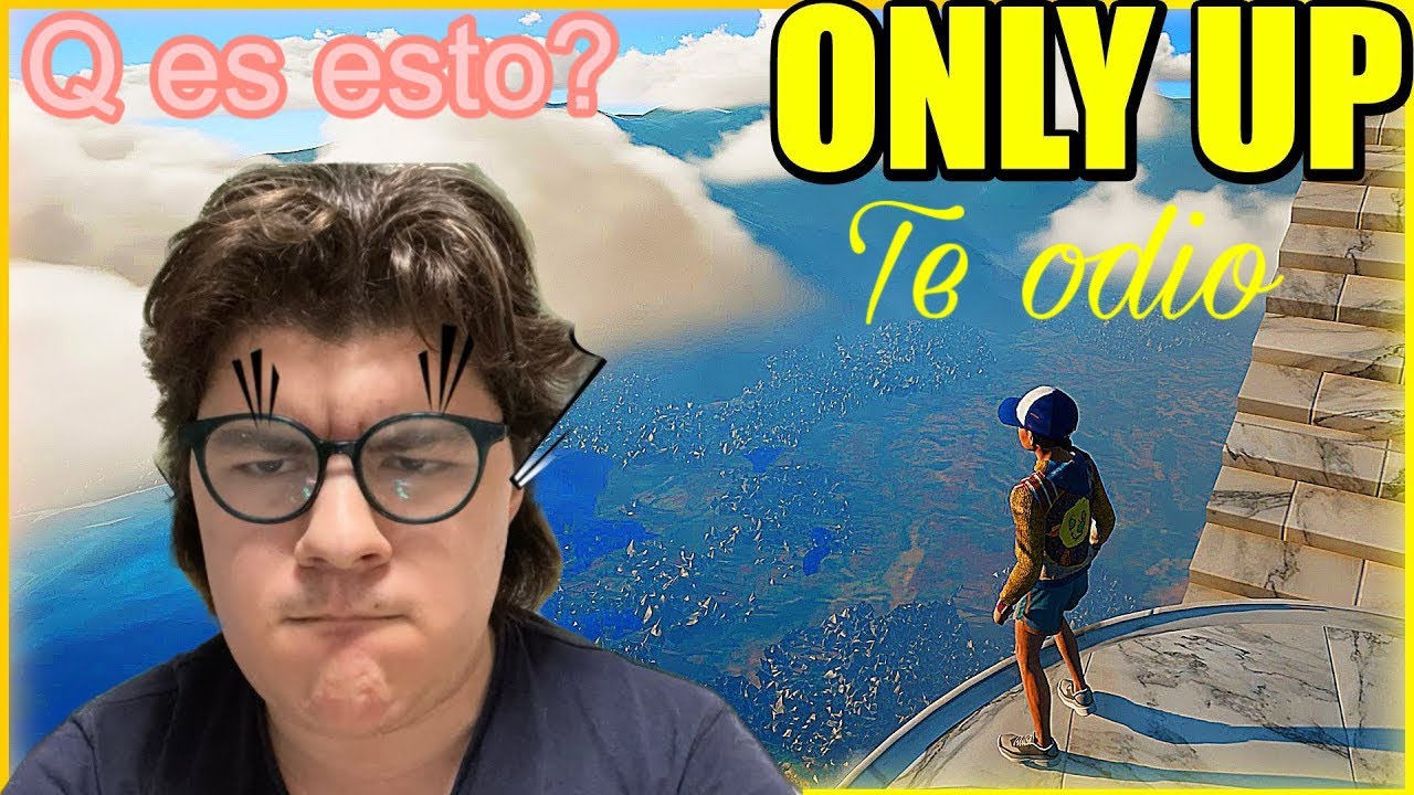 only-up-que-juego-tan-pico-te-aseguro-q-no-volver-1a-y-ultima-vez