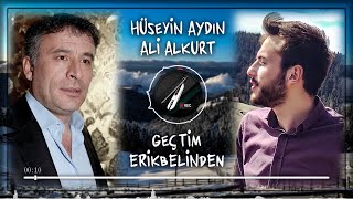 Ali Alkurt & Hüseyin Aydın (Çayan) - Geçtim Erikbelinden ✔