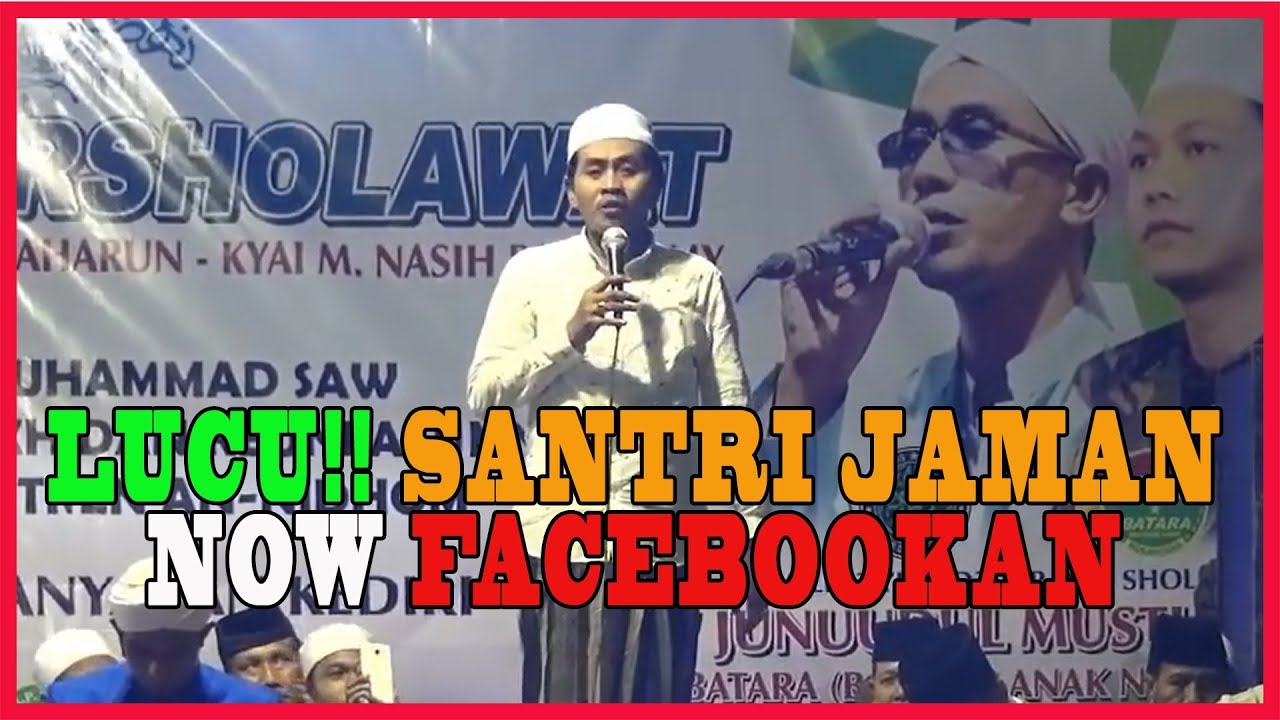 Pengajian Lucu KH Anwar Zahid Santri Jaman Now Facebookan YouTube