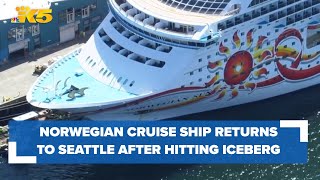 AERIALS: Norwegian Cruise ship returns to Seattle after hitting iceberg