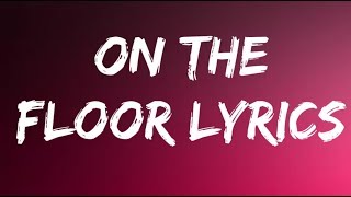 On the floor - Jennifer lopez feat.pitbull lyrics