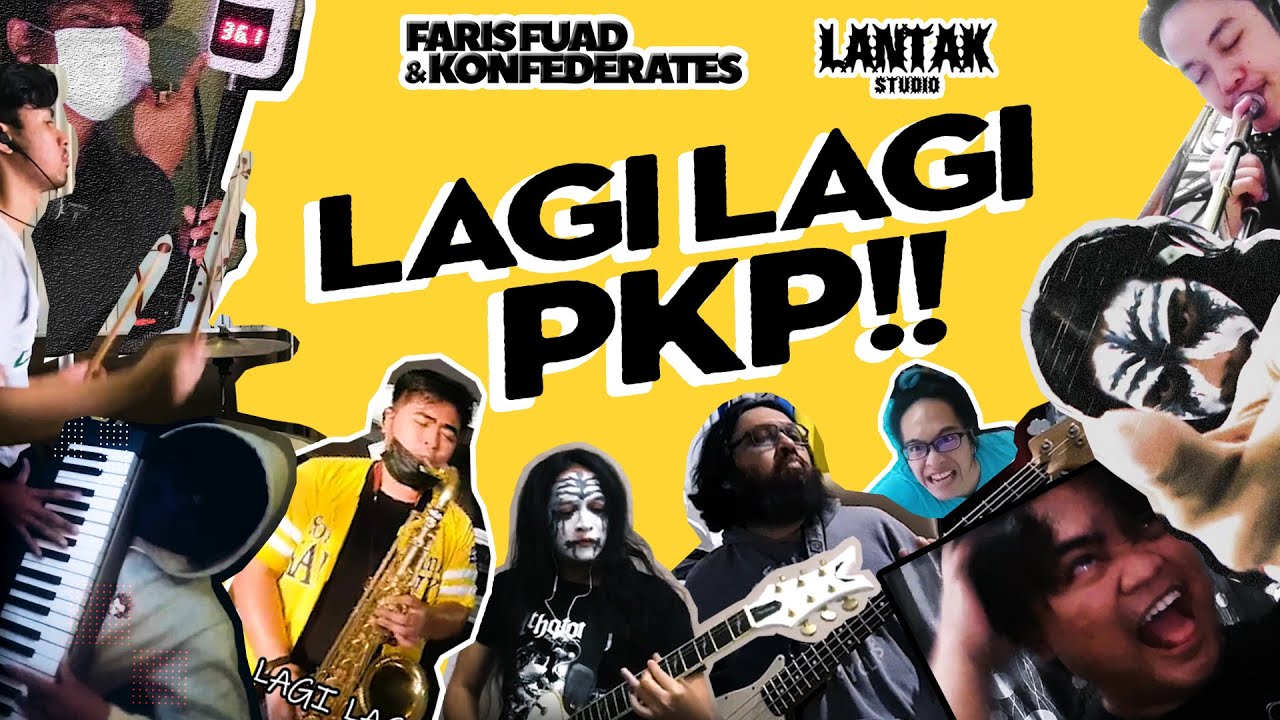 FARIS FUAD & KONFEDERATES x LANTAK STUDIO - LAGI LAGI PKP