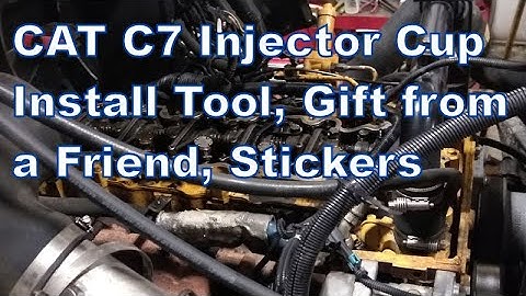 Cat C7 Injector Cup Install Tool, Gift from a Friend, Stickers