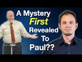 A Mystery FIRST Revealed to Paul?? Different Gospel?