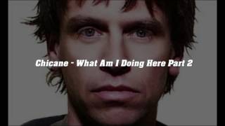 Video thumbnail of "Chicane - What Am I Doing Here Part 2 (Extended Version RB)"