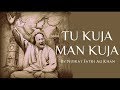 Tu Kuja Man Kuja (Original)I Legendry Ustad Nusrat Fateh Ali Khan