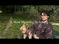 A Slow Morning In Spring