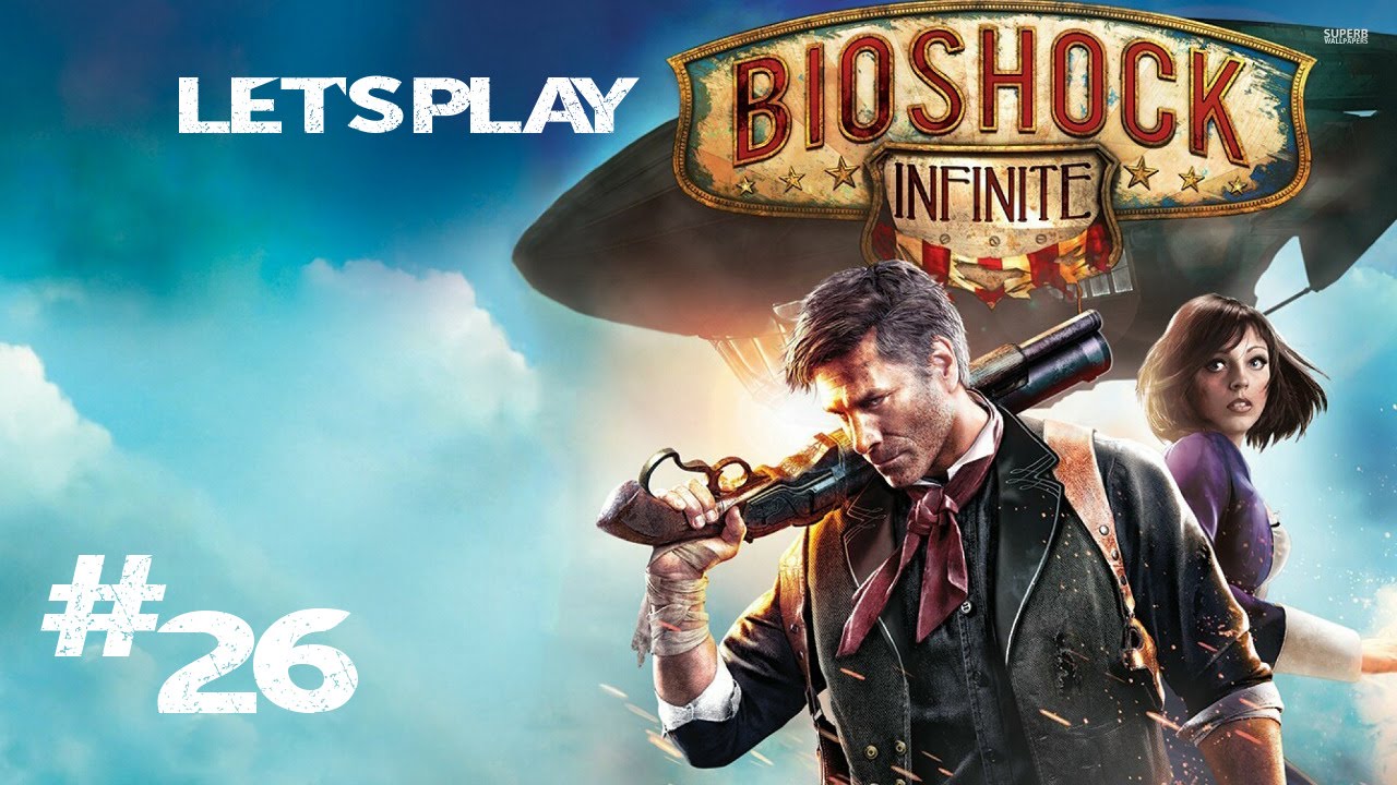Let's Play Bioshock Infinite - Part 26 (Gameplay/Commentary)