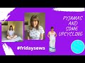 Friday Sews (30th July) My Crafty Pj Party Pyjamas!