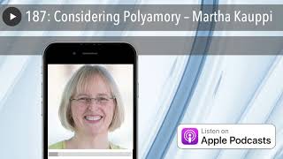 187: Considering Polyamory – Martha Kauppi