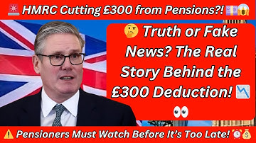 🔍💰 Feitencheck: HMRC £300 aftrek voor gepensioneerden — Waarheid of nepnieuws? 🇬🇧⚠️👴👵📢