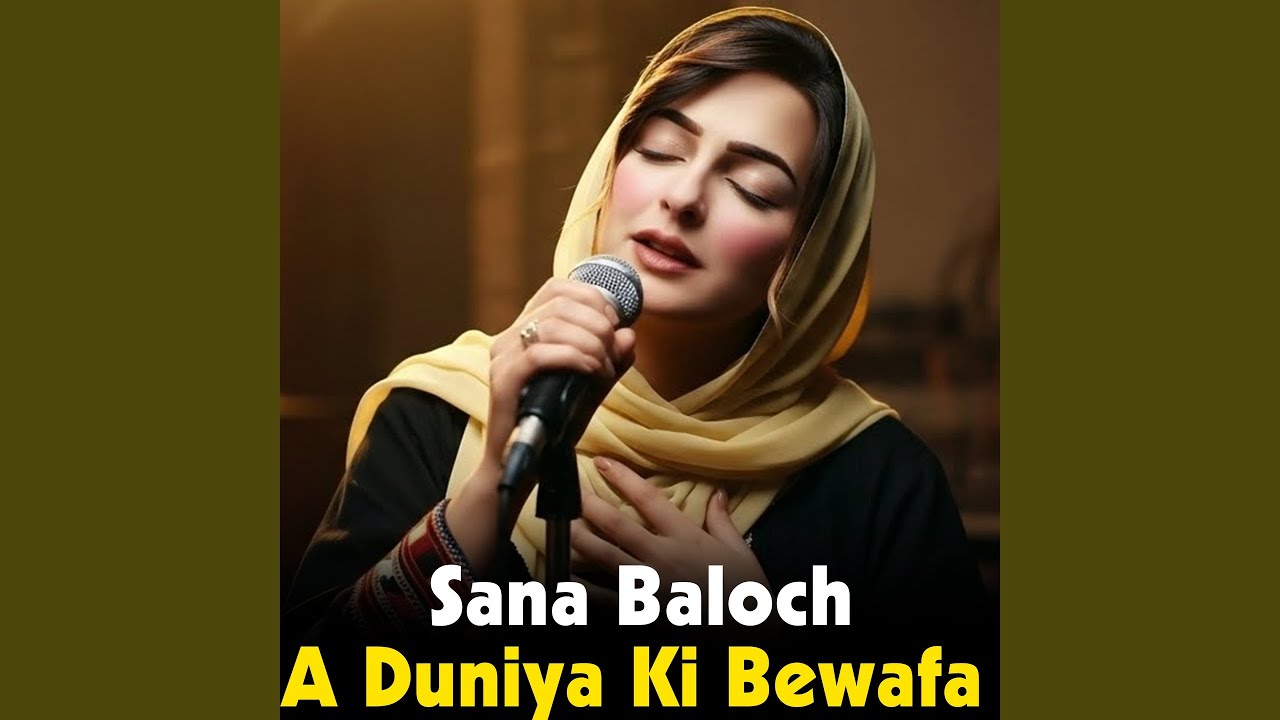 A Dunya Ka Bawafa Ya To Ba Wafa Maba (Balochi)