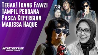Ikang Fawzi Tampil Perdana Pasca Kepergian Marissa Haque | Intens Investigasi | Eps 4375