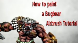 Bugbear Miniature How to Airbrush Painting Tutorial Part 2 of 2