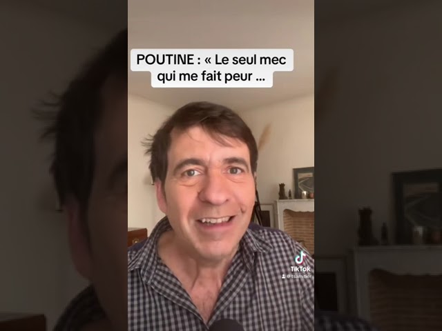 POUTINE : Le seul mec qui me fait peur en France …