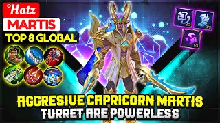 Aggresive Capricorn Martis, Turret Are Powerless [ Top 8 Global Martis ] °Hatz - Mobile Legends