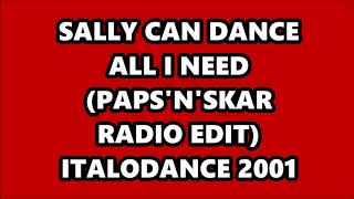 SALLY CAN DANCE - ALL I NEED (PAPS'N'SKAR RADIO EDIT) ITALODANCE 2001