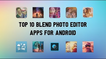 10 Best Blend Photo Editor Apps For Android